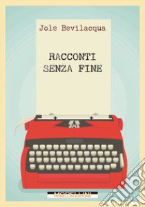 Racconti senza fine libro di Bevilacqua Jole