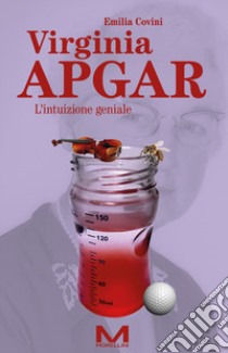 Virginia Apgar. L'intuizione geniale libro di Covini Emilia