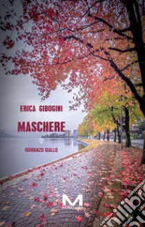 Maschere libro di Gibogini Erica