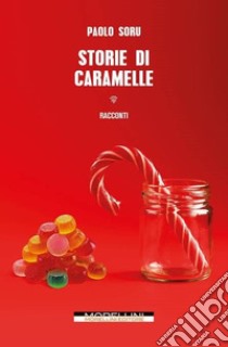 Storie di caramelle libro di Soru Paolo