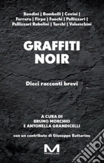 Graffiti noir libro di Morchio B. (cur.); Grandicelli A. (cur.)