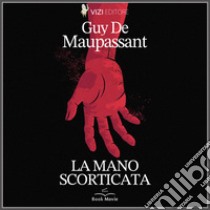 La mano disecada libro di Maupassant Guy de; Pavetto L. (cur.)