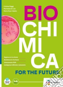 Biochimica for the future. Per le Scuole superiori. Con e-book. Con espansione online libro