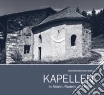 Kapellen in Aldein, Radein und Holen libro di Hölzl Stifter Maria; Daldos Peter