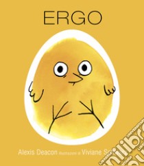 Ergo. Ediz. a colori libro di Deacon Alexis