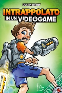 Intrappolato in un videogame libro di Brady Dustin