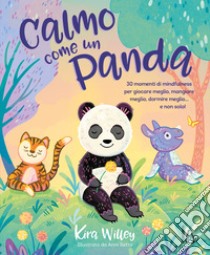 Calmo come un panda. Ediz. a colori libro di Willey Kira