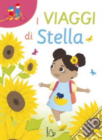 I viaggi di stella. Ediz. a colori libro di Fornasari Eleonora