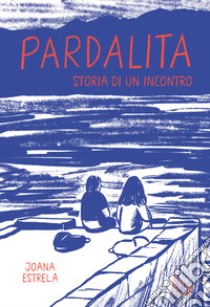 Pardalita. Storia di un incontro libro di Estrela Joana