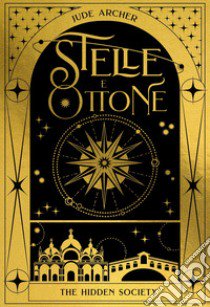 Stelle e ottone. The hidden society libro di Archer Jude