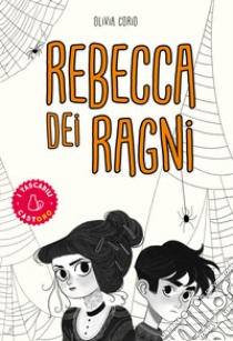 Rebecca dei ragni libro di Corio Olivia