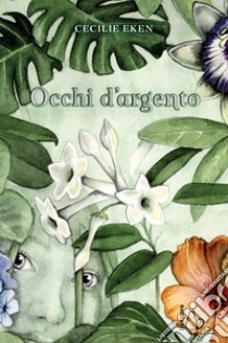 Occhi d'argento libro di Eken Cécilie