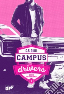 Book boyfriend. Campus drivers. Ediz. italiana. Vol. 2 libro di Quill C. S.