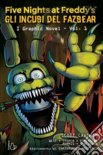 Five nights at Freddy's. Gli incubi del Fazbear. Il graphic novel. Vol. 1 libro di Cawthon Scott; Cooper Elley; West Carly Anne