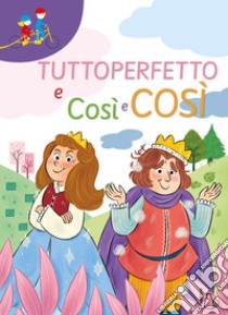 Tuttoperfetto e così e così libro di Lorenzoni Chiara