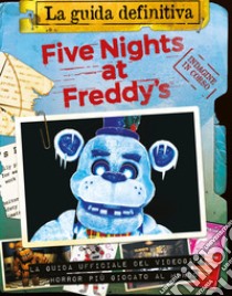 Five nights at Freddy's. La guida definitiva libro di Cawthon Scott