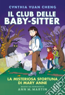 Il mistero della sfortuna di Mary Anne. Il Club delle baby-sitter. Vol. 13 libro di Martin Ann M.