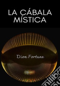 La cábala mística. Nuova ediz. libro di Dion Fortune