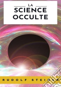 La science occulte. Nuova ediz. libro di Steiner Rudolf