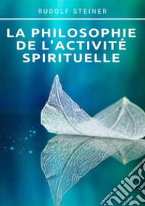 La philosophie de l'activité spirituelle libro di Steiner Rudolf