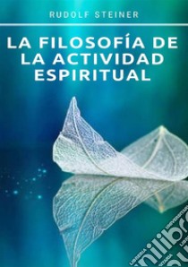 La filosofía de la actividad espiritual libro di Steiner Rudolf