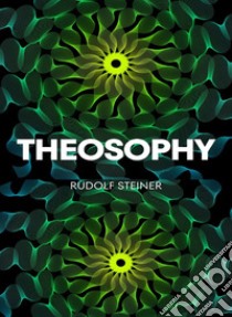 Theosophy. Nuova ediz. libro di Steiner Rudolf