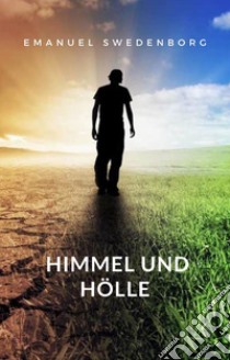 Himmel und Hölle libro di Swedenborg Emanuel