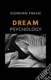 Dream psychology libro di Freud Sigmund