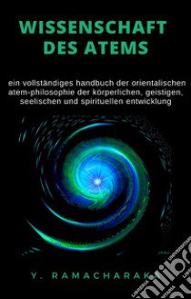 Wissenschaft des atems libro di Atkinson William Walker