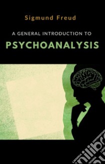 A general introduction to psychoanalysis libro di Freud Sigmund