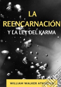 La reencarnación y la ley del karma libro di Atkinson William Walker