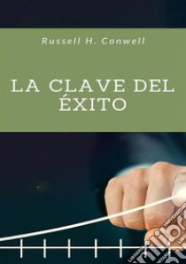 La clave del éxito libro di Conwell Russell H.