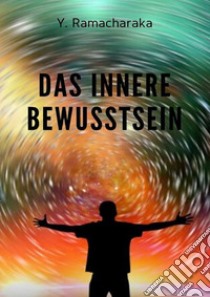 Das innere bewusstsein libro di Ramacharaka (yogi)