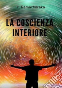 La coscienza interiore libro di Ramacharaka (yogi)