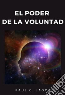 El poder de la voluntad libro di Jagot Paul C.