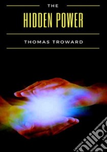 The hidden power libro di Troward Thomas