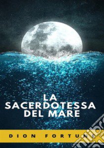 La sacerdotessa del mare libro di Dion Fortune