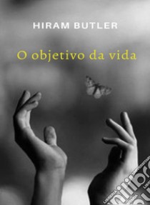 O objetivo da vida. Nuova ediz. libro di Butler Hiram