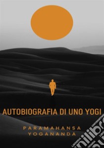 Autobiografia di uno yogi libro di Paramhansa Yogananda (Swami)