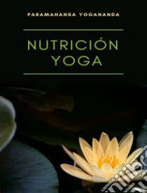 Nutrición yoga libro di Paramahansa Yogananda