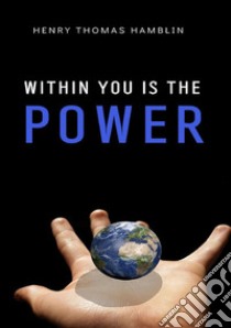 Within you is the power. Nuova ediz. libro di Hamblin Henry Thomas