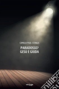 Paradosso? Gesù e Giuda libro di Paul-Stengel Camilla