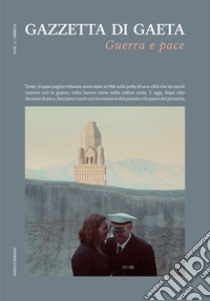 Gazzetta di Gaeta (2023). Vol. 11: Guerra e pace libro