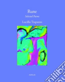 Rune. Ediz. bilingue libro di Trapazzo Lucilla