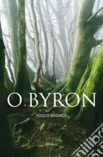 O.Byron libro di Baiardi Fosco