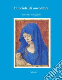 Lucciole di novembre libro di Ruggiero Almorindo