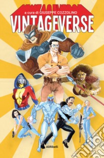 Vintageverse: storie di supereroi made in Italy libro di Cozzolino G. (cur.)