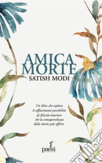 Amica morte libro di Modi Satish