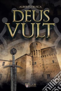 Deus vult libro di Busca Alberto