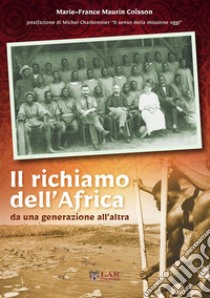 Il richiamo dell'Africa da una generazione all'altra libro di Maurin Coïsson Marie-France